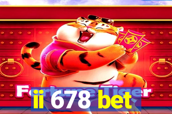 ii 678 bet